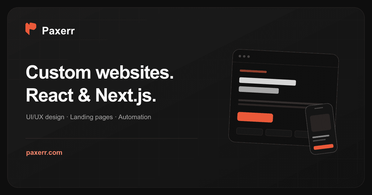 Paxerr agency cover: Custom websites. React and Next.js.